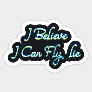 I Believe I Can Lie Sticker